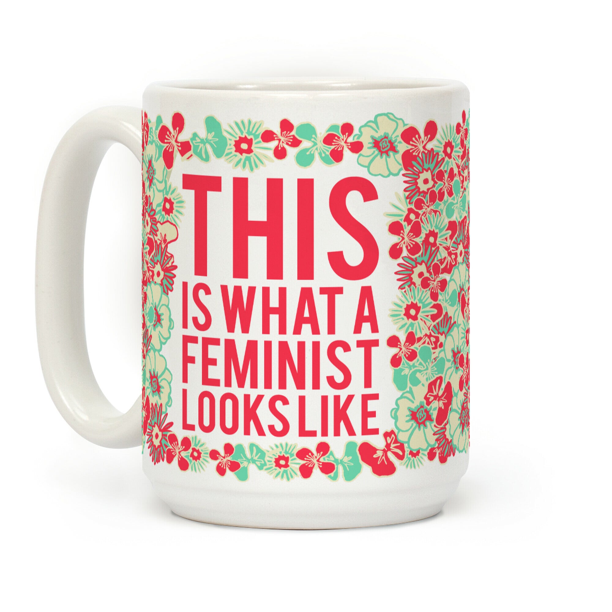 This Is What A Feminist Looks Like Coffee Mug